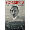 Goebbels: Nazi Master of Illusion