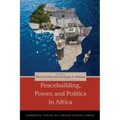 Peacebuilding, Power, and Politics in Africa