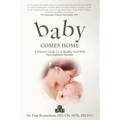 Baby Comes Home: A Parents' Guide to a Healthy and Well First Eighteen Months
