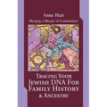 Tracing Your Jewish DNA for Family History & Ancestry: Merging a Mosaic of Communities