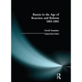 Russia in the Age of Reaction and Reform 1801-1881