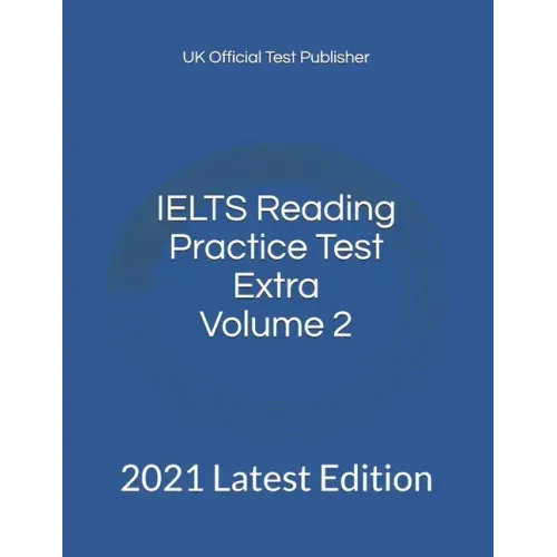 IELTS Reading Practice Test Extra Volume 2: 2021 Latest Edition