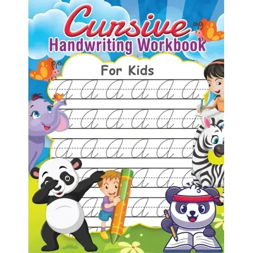 Cursive Handwriting Workbook for Kids: Writing Practice Book to Master Letters, Words, and Numbers