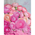 Ranunculus: Beautiful Varieties for Home and Garden