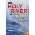 The Holy River of God: Currents and Contributions of the Wesleyan Holiness Stream of Christianity