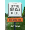 Driving the Road of Life with a Flat Tire
