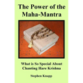 The Power of the Maha-Mantra: What is So Special About Chanting Hare Krishna