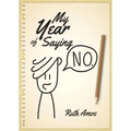 My Year of Saying No: Lessons I learned about saying No, saying Yes, and bringing some balance to my life.