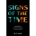 Signs of the Time: Warning: Lukewarm Christianity Accepts Deception