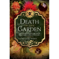Death in the Garden: Poisonous Plants and Their Use Throughout History