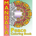 Peace Mandala Coloring Book: The Big Book of Mandalas Coloring Book, Calm Your Mind, For Balance, Harmony and Spiritual Well-Being