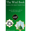 The Wird Book: Litanies of the Qadiri Shadhili Order