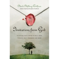 Invitations from God: Accepting God's Offer to Rest, Weep, Forgive, Wait, Remember and More