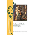 In Cynara's Shadow: Collected Essays on Ernest Dowson