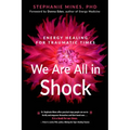 We Are All in Shock: Energy Healing for Traumatic Times