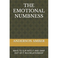 The Emotional Numbness: Ways to Slip Into It and Snap Out of It in a Relationship
