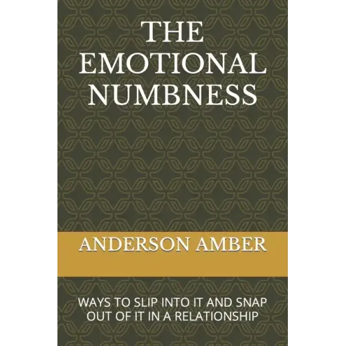The Emotional Numbness: Ways to Slip Into It and Snap Out of It in a Relationship