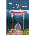 My Viljandi: Estonian Small-Town Blues