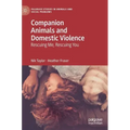Companion Animals and Domestic Violence: Rescuing Me, Rescuing You