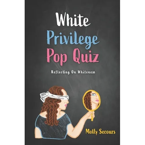 White Privilege Pop Quiz: Reflecting on Whiteness