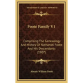 Foote Family V1: Comprising The Geneaology And History Of Nathaniel Foote And His Descendants (1907)