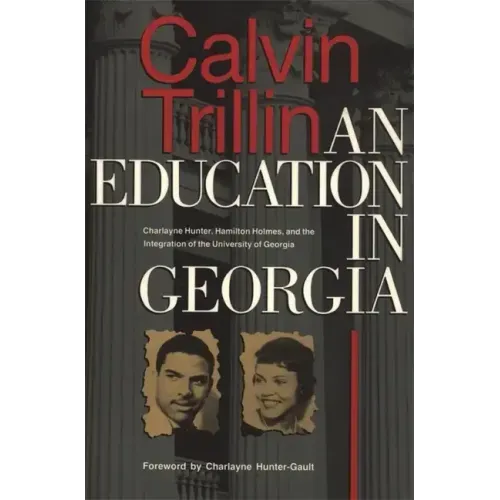 Education in Georgia: Charlayne Hunter, Hamilton Holmes, and the Integration of the University of Georgia
