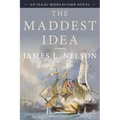 The Maddest Idea: An Isaac Biddlecomb Novel