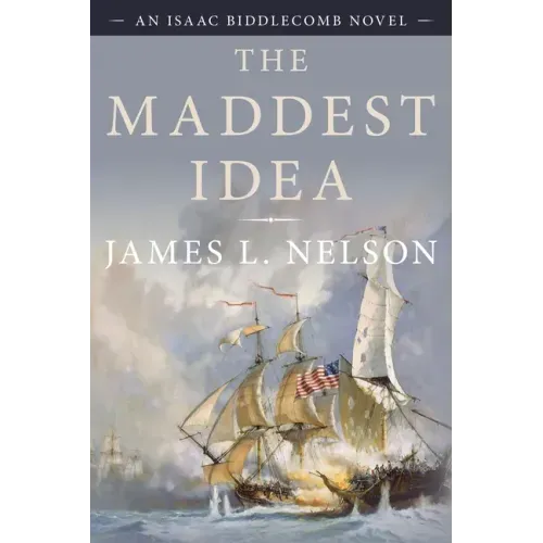 The Maddest Idea: An Isaac Biddlecomb Novel