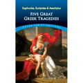 Five Great Greek Tragedies: Sophocles, Euripides and Aeschylus