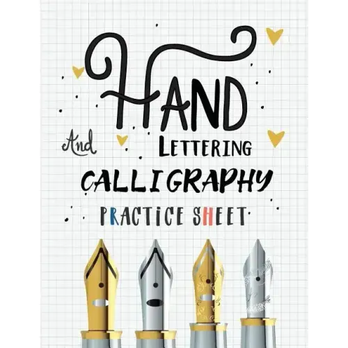 Hand Lettering and Calligraphy Practice Sheet: Over 100 Pages With Three Types Of Practice: Hand Lettering Practice Sheet