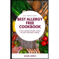 BEST ALLERGY FREE COOKBOOK - A well compiled friendly recipes for your convenient cooking