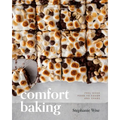 Comfort Baking: Feel-Good Food to Savor and Share