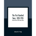 The First Hundred Years, 1835-1935: Historical Review Of Blue Island, Illinois