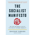The Socialist Manifesto: The Case for Radical Politics in an Era of Extreme Inequality