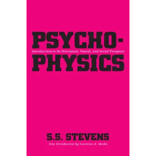 Psychophysics: Introduction to Its Perceptual, Neural and Social Prospects