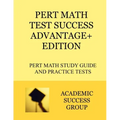 PERT Math Test Success Advantage+ Edition: PERT Math Study Guide and Practice Tests