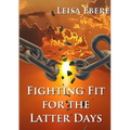 Fighting Fit for the Latter Days