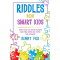 Riddles for Smart Kids: More Than 500 Brain Teasers and Mind Games for Family and Children