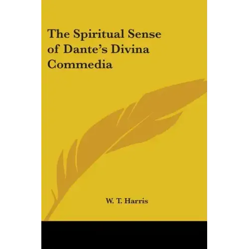 The Spiritual Sense of Dante's Divina Commedia