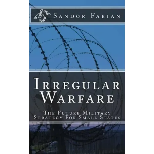 Irregular Warfare The Future Military Strategy For Small States