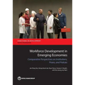 Workforce Development in Emerging Economies: Comparative Perspectives on Institutions, Praxis, and Policies for Economic Development
