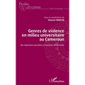 Genres de violence en milieu universitaire au Cameroun: Des trajectoires masculines et féminines différenciée