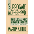Surrogate Motherhood: The Legal and Human Issues, Expanded Edition