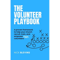 The Volunteer Playbook: A proven framework to help your church recruit, train, and empower more volunteers