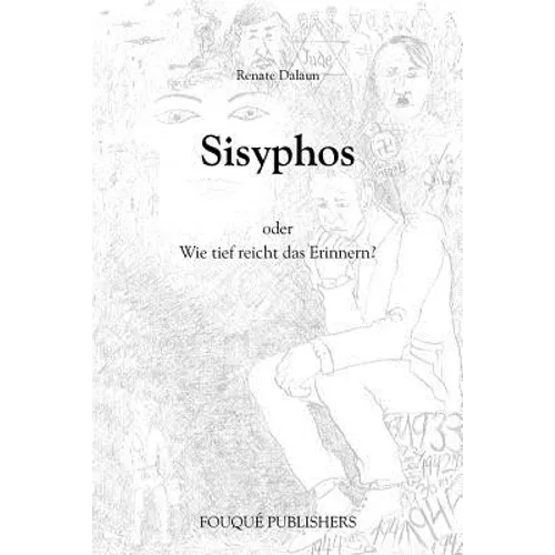 Sisyphos Oder Wie Tief Reicht Das Erinnern?