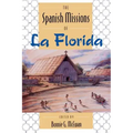 The Spanish Missions of La Florida