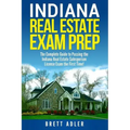 Indiana Real Estate Exam Prep: The Complete Guide to Passing the Indiana Real Estate Salesperson License Exam the First Time!