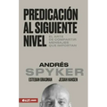 Predicación Al Siguiente Nivel: El Arte de Compartir Mensajes Que Importan