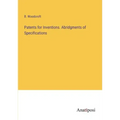 Patents for Inventions. Abridgments of Specifications