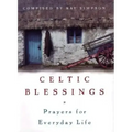 Celtic Blessings: Prayers for Everyday Life